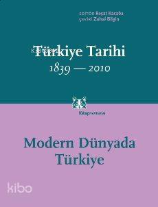 Modern Dünyada Türkiye; Türkiye Tarihi 1839-2010 (Cilt 4)