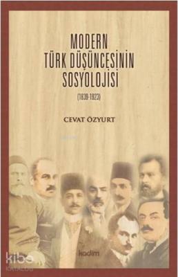 Modern Türk Düşüncesinin Sosyolojisi (1839-1923)
