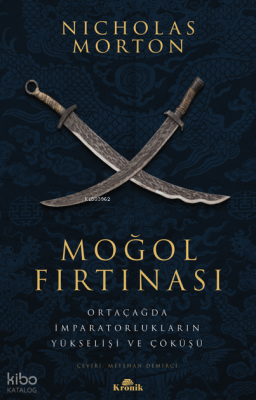 Moğol Fırtınası;Ortaçağda İmparatorlukların Yükselişi ve Çöküşü