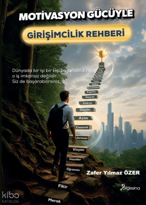 Motivasyon Gücüyle Girişimcilik Rehberi