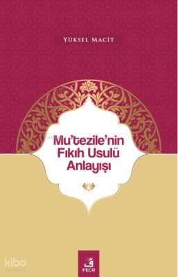 Mu’tezile’nin Fıkıh Usulü Anlayışı