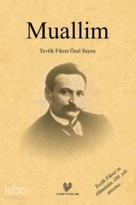 Muallim; Tevfik Fikret Özel Sayısı - Osmanlı Türkçesi aslı ile birlikte