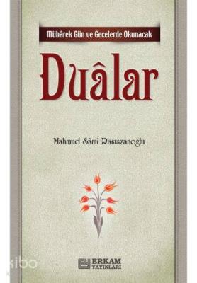 Mübarek Gün ve Gecelerde Okunacak Duâlar Mahmut Sami Ramazanoğlu