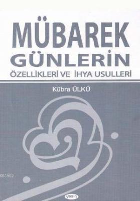 Mübarek Günler ve İhya Özellikleri Kübra Ülkü