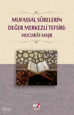 Mufassal Sûrelerin Değer Merkezli Tefsiri:  Hucurât-Haşr