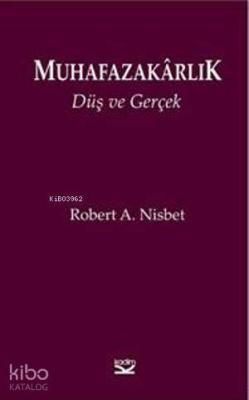 Muhafazakarlık; Düş ve Gerçek