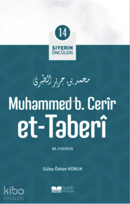 Muhammed B. Cerîr Et-Taberî;Siyerin Öncüleri 14 Gülay Özkan Konuk