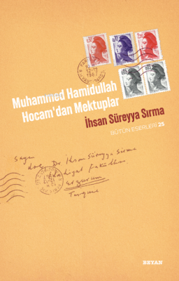 Muhammed Hamidullah ;Hocam'dan Mektuplar İhsan Süreyya Sırma