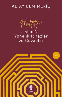 Muhtelif - 1;İslam'a Yönelik İtirazlar ve Cevaplar Altay Cem Meriç