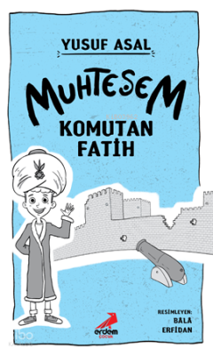 Muhteşem Komutan Fatih Yusuf Asal