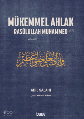 Mükemmel Ahlak;Râsulullah Muhammed Adil Salahi