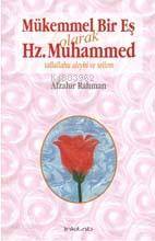 Mükemmel Bir Eş Olarak Hz. Muhammed (s.a.v)