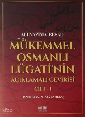 Mükemmel Osmanlı Lügati`nin Açıklamalı Çevirisi Cilt 1