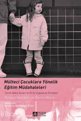 Mülteci Çocuklara Yönelik Eğitim Müdahaleleri; Teorik Bakış Açıları ve En İyi Uygulama Örnekleri
