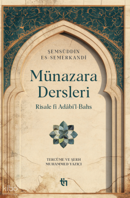 Münazara Dersleri - Risale fî Adâbi’l-Bahs