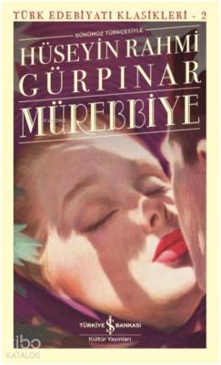 Mürebbiye (Günümüz Türkçesiyle) Hüseyin Rahmi Gürpınar