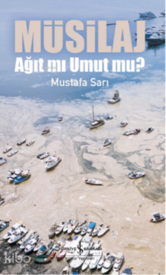 Müsilaj – Ağit Mi Umut Mu?
