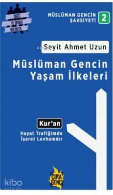 Müslüman Gencin Yaşam İlkeleri Seyit Ahmet Uzun