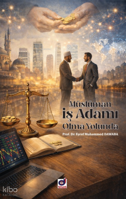 Müslüman İş Adamı Olma Yolunda Eşref Muhammed Dawaba