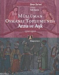Müslüman Osmanlı Toplumunda Arzu ve Aşk