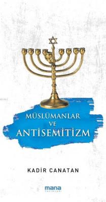 Müslümanlar ve Antisemitizm Kadir Canatan
