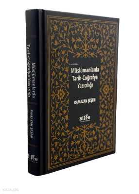 Müslümanlarda Tarih-Coğrafya Yazıcılığı (Ciltli)