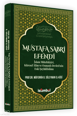Mustafa Sabri Efendi (Ciltli);İslam Mütefekki̇ri̇, Küresel Âli̇m ve O