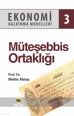 Müteşebbis Ortaklığı - Ekonomi Kalkınma Modelleri 3 Metin Aktaş