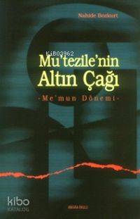 Mutezilenin Altın Çağı; Memun Dönemi