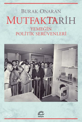 Mutfatktarih; Yemeğin Politik Serüvenleri