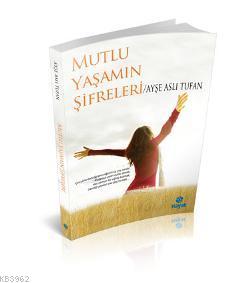Mutlu Yaşamın Şifreleri Ayşe Aslı Tufan