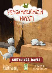 Mutluluğun İksiri - Peygamberimizin Hayatı Salih Suruç