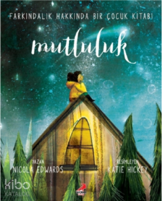 Mutluluk: Farkındalık Hakkında Bir Çocuk Kitabı Figen Yaman Coşar