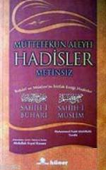 Müttefekun Aleyh Hadisler (ciltsiz, Metinsiz); Buhari ve Müslim´in İttifak Ettiği Hadisler