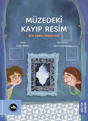 Müzedeki Kayıp Resim;Bir Ebru Hikayesi Seher Öztürk