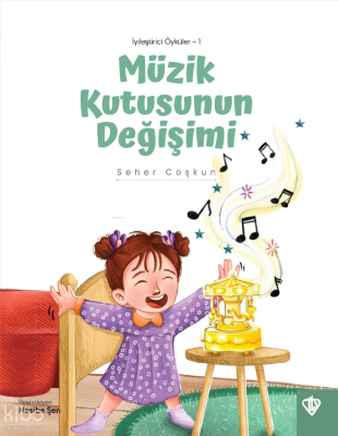 Müzik Kutusunun Değişimi;İyileştirici Öyküler 1 Seher Coşkun