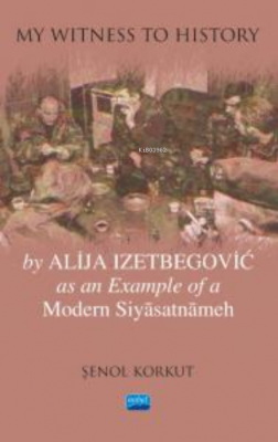 "My Witness to History" by Alija Izetbegovic as an Example of a Modern