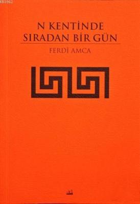 N Kentinde Sıradan Bir Gün Ferdi Amca