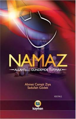 Namaz - Allah'ı (c.c.) Gündemde Tutmak