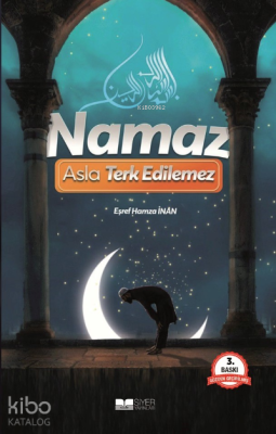 Namaz Asla Terkedilemez Eşref Hamza İnan