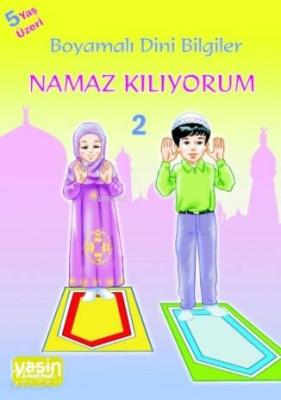 Namaz Kılıyorum; Boyamalı Dini Bilgiler 2