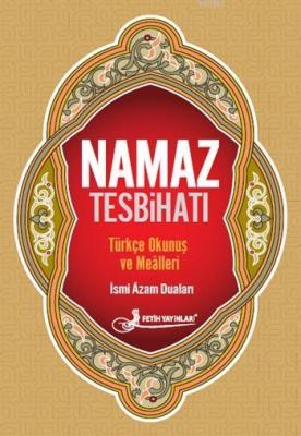 Namaz Tesbihatı Kod: F027 (Cep Boy, Lüks Kapak, Şamua, İki Renk); Türkçe Okunuş ve Meâlleri - İsmi Duâları