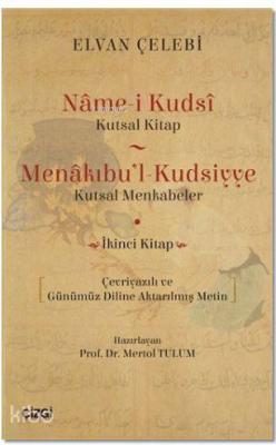 Name-i Kudsi (Kutsal Kitap) - Menakıbu'l - Kudsiyye(kutsal Menkabeler); İkinci Kitap