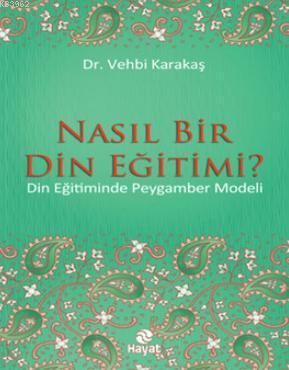 Nasıl Bir Din Eğitimi?; Din Eğitiminde Peygamber Modeli