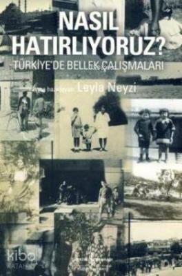 Nasıl Hatırlıyoruz?; Türkiye'de Bellek Çalışmaları