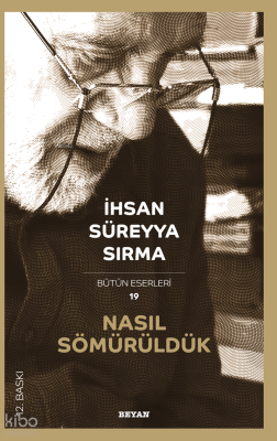 Nasıl Sömürüldük İhsan Süreyya Sırma