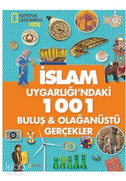 National Geographic Kids – İslam Uygarlığın.1001 Buluş Olağanüstü Gerç