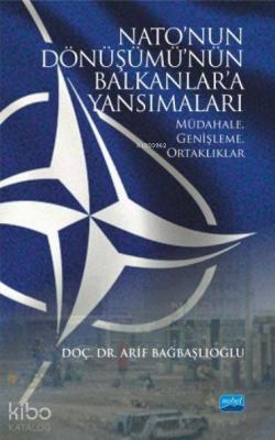 Nato'nun Dönüşümü'nün Balkanlar'a Yansımaları; Müdahale, Genişleme, Ortaklıklar