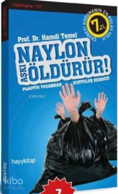 Naylon ÖldürürNaylon Aşkı Öldürür!; Plastik Yaşamdan Kurtuluş Rehberi