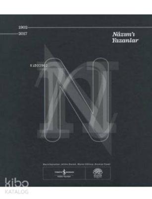 Nâzım'ı Yazanlar 1902-2017 (Ciltli)